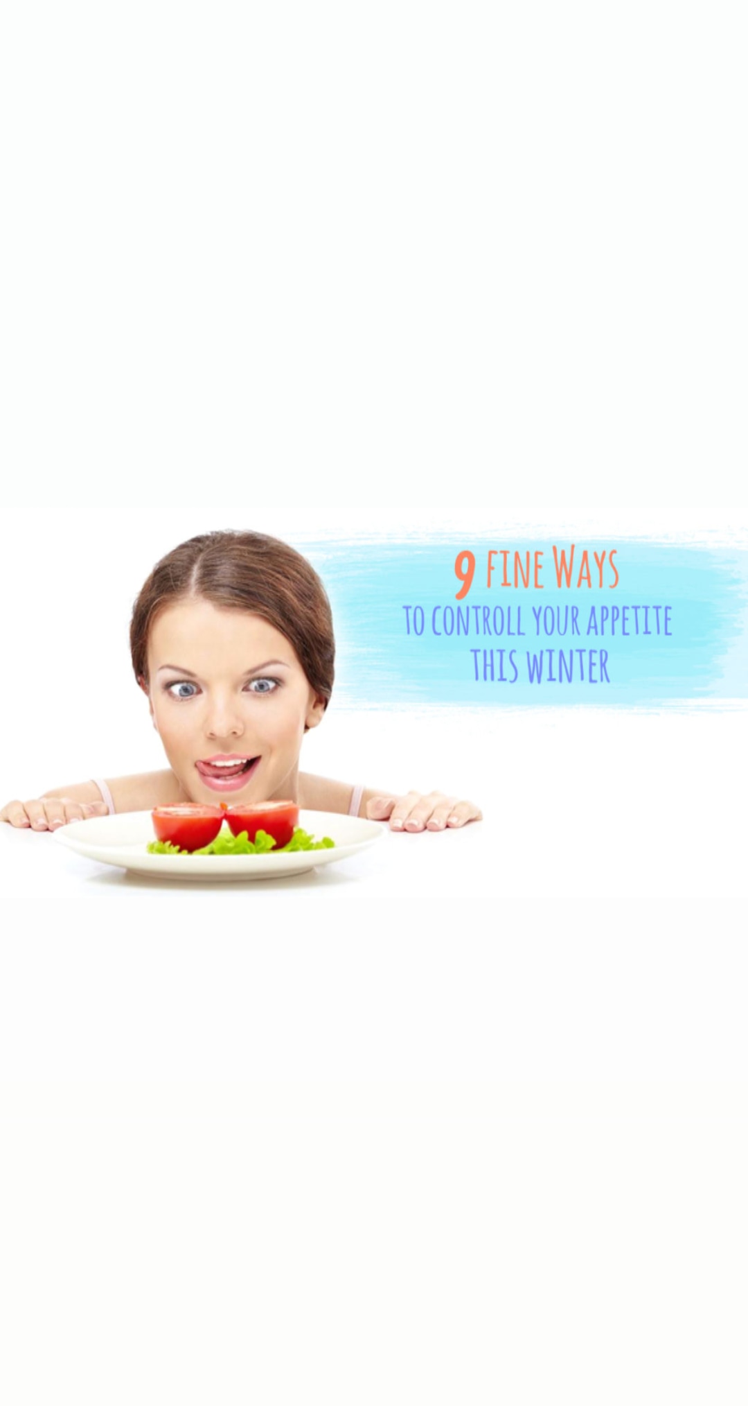 WAYS TO CONTROL YOUR APPETITE IN WINTERS